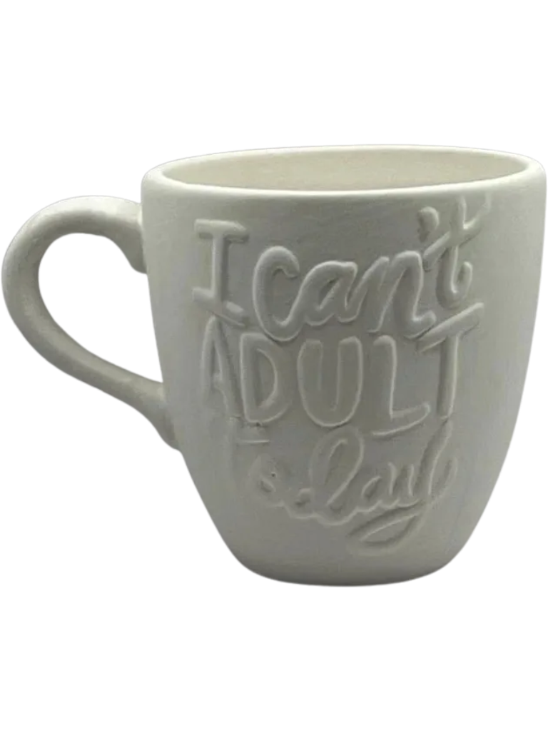 I Can't Adult Today Mug